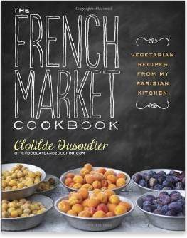the french market cookbook: vegetarian recipes from my parisian kitchen